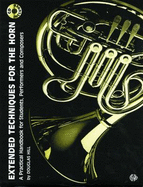 Extended Techniques for the Horn: A Practical Handbook for Students, Performers and Composers, Book & CD