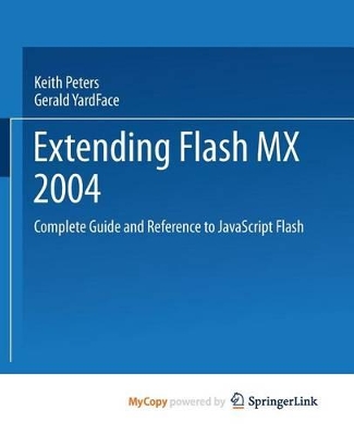 Extending Flash MX 2004 - Peters, Keith (Editor), and Yardface, Gerald (Editor)