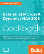 Extending Microsoft Dynamics NAV 2016 Cookbook