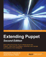 Extending Puppet: Tools and Techniques for smarter infrastructure configuration