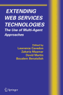 Extending Web Services Technologies: The Use of Multi-Agent Approaches