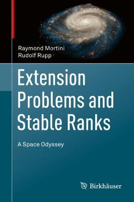Extension Problems and Stable Ranks: A Space Odyssey - Mortini, Raymond, and Rupp, Rudolf