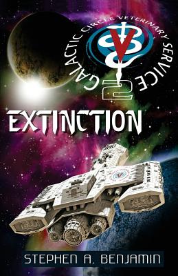 Extinction: The Galactic Circle Veterinary Service 2 - Benjamin, Stephen a