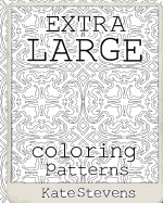 Extra Large Coloring Patterns: Coloring Book