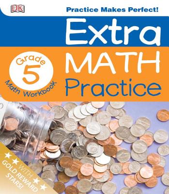 Extra Math Practice, Grade 5 Math Workbook - McArdle, Sean, and Tribley, Alison (Consultant editor)