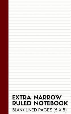 Extra Narrow Ruled Notebook: Ultra Narrow Lined Note Book and Journal (Thin Lined Notepads) - Compactlines Press