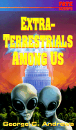 Extra-Terrestrials Among Us