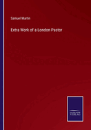 Extra Work of a London Pastor