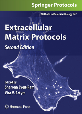 Extracellular Matrix Protocols: Second Edition - Even-Ram, Sharona (Editor), and Artym, Vira (Editor)