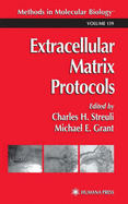 Extracellular Matrix Protocols - Streuli, Charles (Editor), and Grant, Michael (Editor)