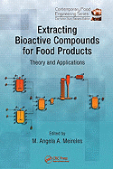 Extracting Bioactive Compounds for Food Products: Theory and Applications