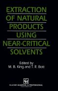 Extraction of natural products using near-critical solvents