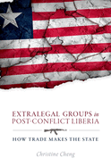 Extralegal Groups in Post-Conflict Liberia: How Trade Makes the State