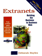 Extranets: Building the Business to Business Web