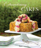 Extraordinary Cakes: Recipes for Bold and Sophisticated Desserts