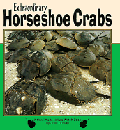 Extraordinary Horseshoe Crabs