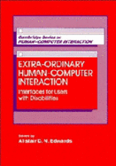 Extraordinary Human-Computer Interaction: Interfaces for Users with Disabilities - Edwards, Alistair (Editor)