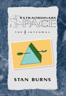 Extraordinary Space: The Integral