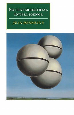 Extraterrestrial Intelligence - Heidmann, Jean, and Dunlop, Storm (Translated by)