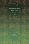 Extravagant Rescues: Poems