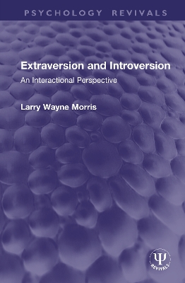 Extraversion and Introversion: An Interactional Perspective - Morris, Larry Wayne