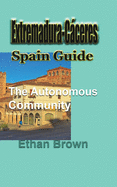 Extremadura-C�ceres, Spain Guide: The autonomous community