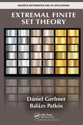 Extremal Finite Set Theory - Gerbner, Daniel, and Patkos, Balazs