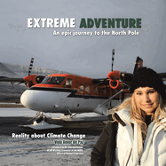 Extreme Adventure: An Epic Journey to the North Pole