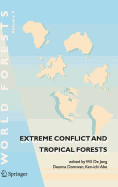 Extreme Conflict and Tropical Forests