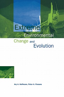 Extreme Engironmental Change and Evolution - Hoffmann, Ary A, and Parsons, Peter A