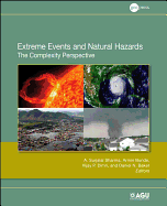Extreme Events and Natural Hazards: The Complexity Perspective - Sharma, A Surjalal (Editor), and Bunde, Armin (Editor), and Dimri, Vijay P (Editor)