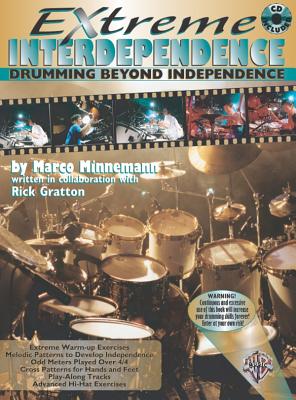 Extreme Interdependence: Drumming Beyond Independence - Minnemann, Marco (Composer), and Gratton, Rick (Composer)