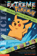 Extreme Pokemon: The Ultimate Guide for Poke-Fanatics!