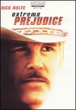 Extreme Prejudice