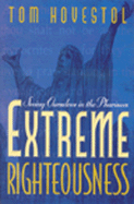 Extreme Righteousness: Seeing Ourselves in the Pharisees
