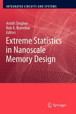 Extreme Statistics in Nanoscale Memory Design - Singhee, Amith (Editor), and Rutenbar, Rob A (Editor)
