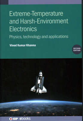 Extreme-Temperature and Harsh-Environment Electronics (Second Edition): Physics, technology and applications - Khanna, Vinod Kumar