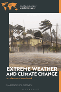Extreme Weather and Climate Change: A Reference Handbook