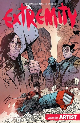Extremity Volume 1: Artist - Johnson, Daniel Warren, and Spicer, Mike
