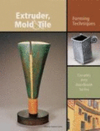 Extruder, Mold & Tile: Forming Techniques - Turner, Anderson