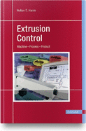 Extrusion Control: Machine - Process - Product