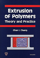 Extrusion of Polymers: Theory and Practice