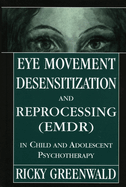 Eye Movement Desensitization Reprocessing (Emdr) in Child and Adolescent Psychotherapy