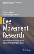 Eye Movement Research: An Introduction to Its Scientific Foundations and Applications