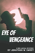 Eye of Vengeance: A Red Jackal Adventure