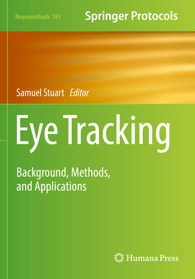 Eye Tracking: Background, Methods, and Applications - Stuart, Samuel (Editor)