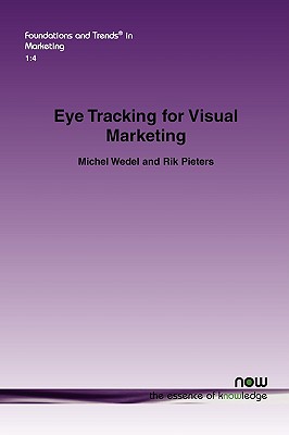 Eye Tracking for Visual Marketing - Wedel, Michel, and Pieters, Rik