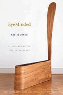 Eyeminded: Living and Writing Contemporary Art