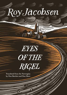 Eyes of the Rigel - Jacobsen, Roy, and Bartlett, Don (Translated by), and Shaw, Don (Translated by)