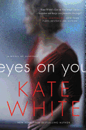 Eyes on You: A Novel of Suspense